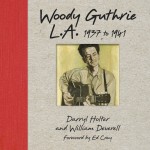 William Deverell Woody Guthrie in LA