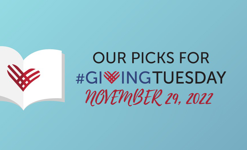 Our picks for #GivingTuesday November 29, 2022