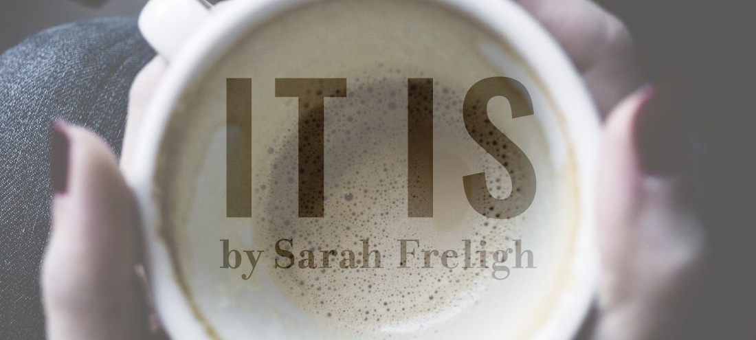 An image of an empty coffee mug accompanies Sarah Freligh's flash fiction 'It Is', which won honorable mention in a Flash 405 contest judged by L Mari Harris