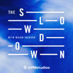 The Slowdown podcast with Major Jackson